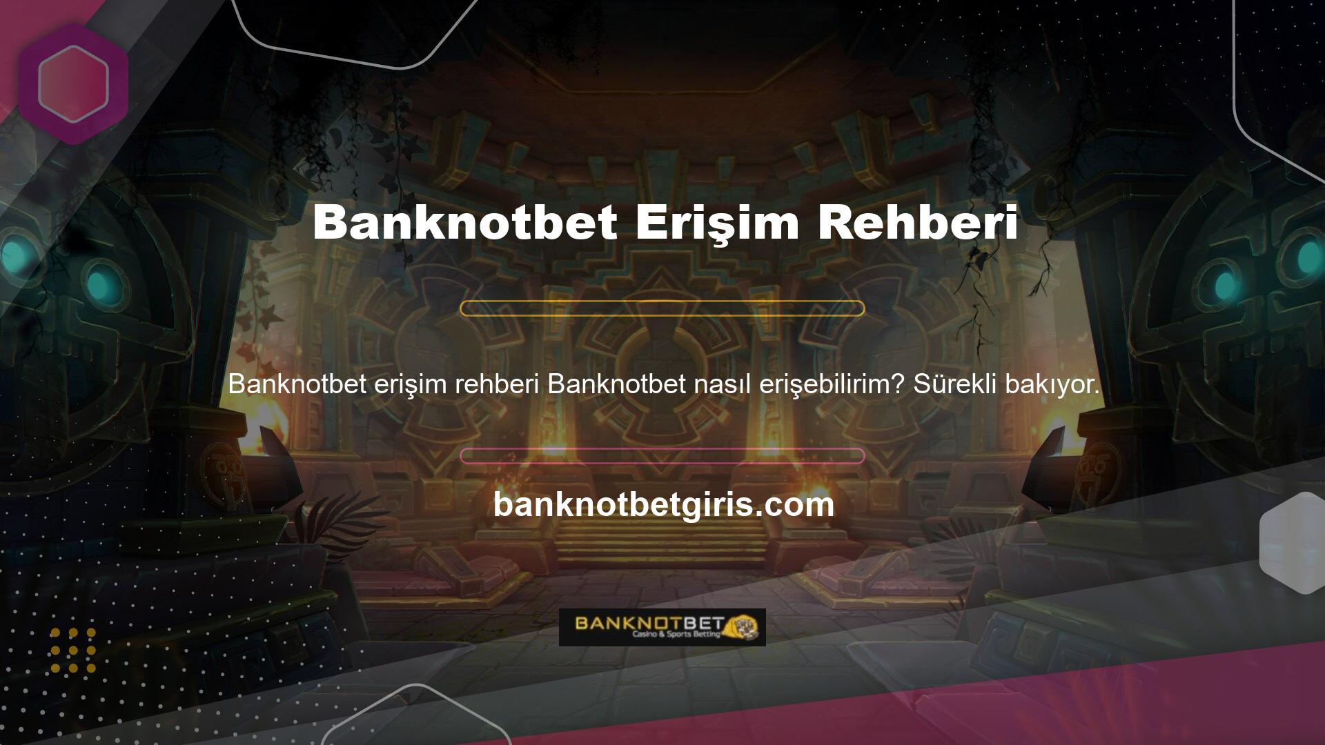 Banknotbet bahis alanını kullanan kişiler, herhangi bir zararı önlemek için her zaman site adresini değiştirir
